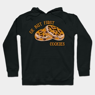 Ok But First Cookies Hoodie